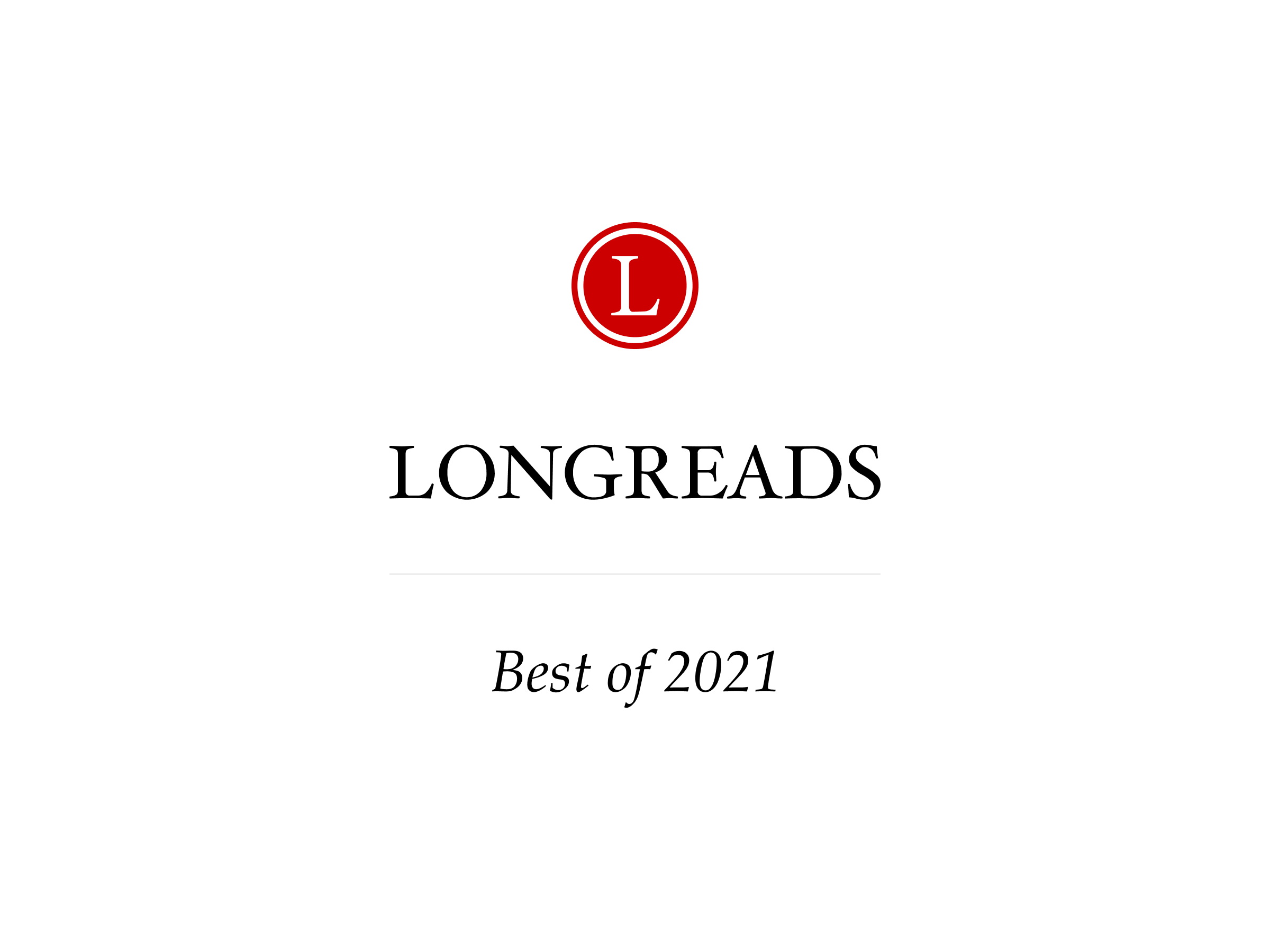 Longreads Best of 2021 Project